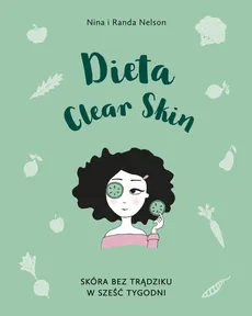 Dieta Clear Skin - Nina Nelson, Randa Nelson