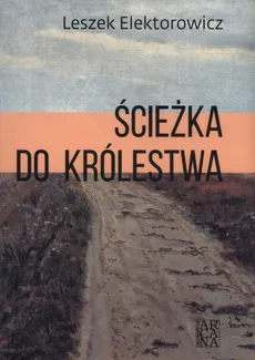 Ścieżka do królestwa - Leszek Elektorowicz