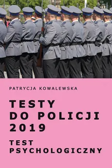 Testy do Policji 2019 Test psychologiczny - Outlet - Patrycja Kowalewska