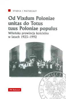 Od Vixdum Poloniae unitas do Totus tuus Polaniae populus