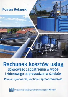 Rachunek kosztów usług zbiorowego zaopatrzenia w wodę i zbiorowego odprowadzania ścieków - Roman Kotapski