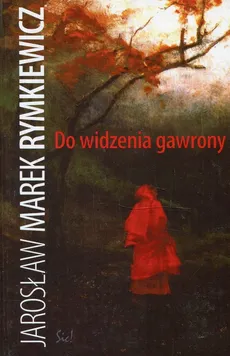 Do widzenia gawrony - Rymkiewicz Jarosław Marek