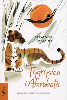 Tygrysica i akrobata - Outlet - Susanna Tamaro
