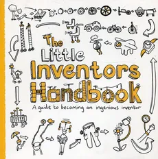 The Little Inventors Handbook - Katherine Mengardon, Dominic Wilcox