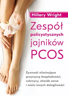 Zespół policystycznych jajników PCOS - Hillary Wright