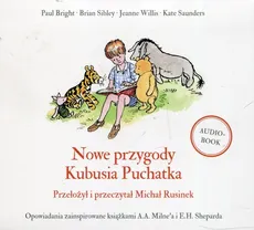 Nowe przygody Kubusia Puchatka - Paul Bright, Brian Sibley, Jeanne Willis