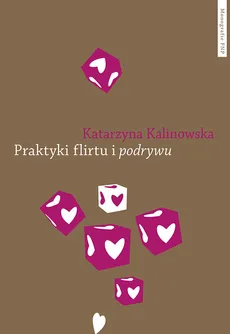 Praktyki flirtu i podrywu - Outlet - Katarzyna Kalinowska