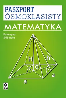 Paszport ósmoklasisty Matematyka - Katarzyna Skibińska