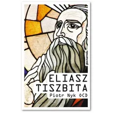 Eliasz Tiszbita - Piotr Nyk