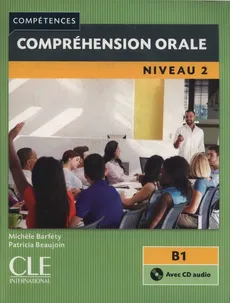 Compréhension orale 2 Niveau B1Livre + CD - Michele Barfety, Patricia Beaujoin