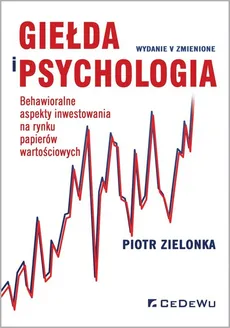 Giełda i psychologia. - Piotr Zielonka