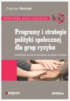 Programy i strategie polityki społecznej dla grup ryzyka - Zbigniew Woźniak