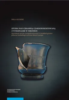 Studia nad ceramiką czarnopokostowaną z wykopalisk w Nikonion - Outlet - Inga Głuszek
