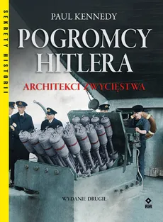 Pogromcy Hitlera Architekci zwycięstwa - Outlet - Paul Kennedy