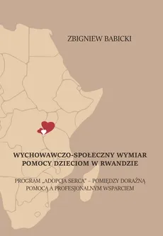 Wychowawczo-społeczny wymiar pomocy dzieciom w Rwandzie - Outlet - Zbigniew Babicki