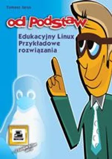 Edukacyjny Linux przykładowe rozwiązania - Outlet - Tomasz Jarus