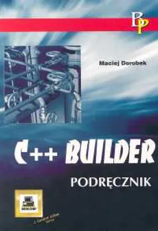 C++ Builder. Podręcznik - Outlet - Maciej Dorobek