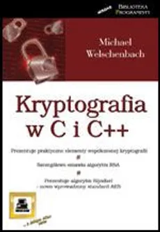 Kryptografia w C i C++ - Outlet - Michael Welschenbach