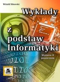 Wykłady z podstaw informatyki - Outlet - Witold Sikorski