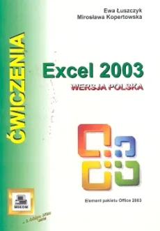 Excel 2003 Ćwiczenia - Outlet - Mirosława Kopertowska, Ewa Łuszczyk