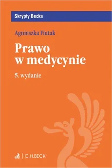 Prawo w medycynie. Wydanie 5 - Agnieszka Fiutak