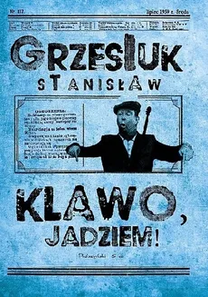 Klawo, jadziem! - wyd. Prószyński - Stanisław Grzesiuk