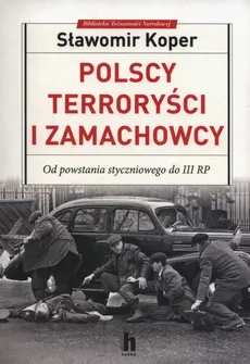 Polscy terroryści i zamachowcy - Outlet - Sławomir Koper