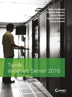 Tajniki Windows Server 2016 - Svidergol Brian