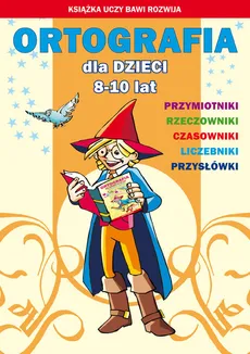 Ortografia dla dzieci 8-10 lat - Outlet - Beata Guzowska, Iwona Kowalska, Anna Włodarczyk