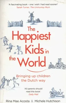 The Happiest Kids in the World - Acosta Rina Mae, Michele Hutchison