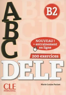 ABC DELF - Niveau B2 - Livre + CD + Entrainement en ligne - Marie-Louise Parizet