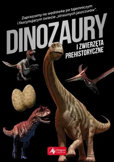 Dinozaury i zwierzęta prehistoryczne - Iwona Baturo