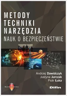 Metody techniki narzędzia nauk o bezpieczeństwie - Andrzej Dawidczyk, Justyna Jurczak, Piotr Łuka