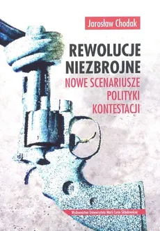 Rewolucje niezbrojne - Jarosław Chodak