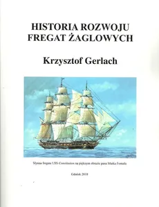 Historia rozwoju fregat żaglowych - Krzysztof Gerlach