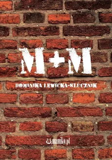 M+M - Dominika Lewicka-Klucznik