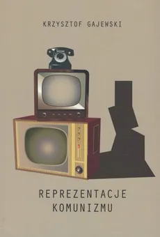 Reprezentacje komunizmu - Outlet - Krzysztof Gajewski