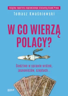 W co wierzą Polacy - Outlet - Tomasz Kwaśniewski