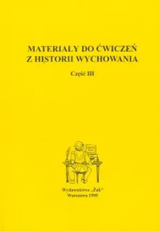 Materiały do ćwiczeń z Historii wychowania cz.3 - Outlet