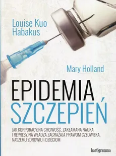 Epidemia szczepień - Habakus Louise Kuo, Mary Holland