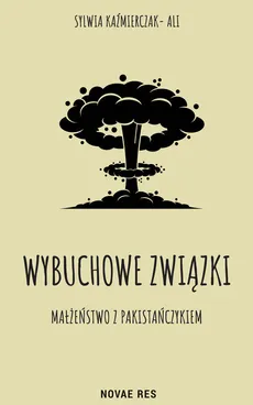 Wybuchowe związki - Sylwia Kaźmierczak-Ali