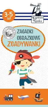 Kapitan Nauka Zagadki obrazkowe Zgadywanki 3-5 lat - Sobkowiak Monika