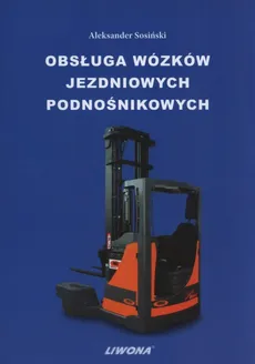 Obsługa wózków jezdniowych podnośnikowych - Aleksander Sosiński