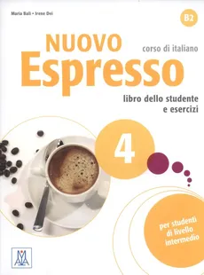 Nuovo Espresso 4 Corso di italiano B2 + CD - Maria Bali, Irene Dei