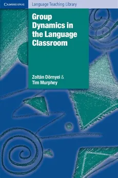 Group Dynamics in the Language Classroom - Outlet - Zoltán Dörnyei, Tim Murphey