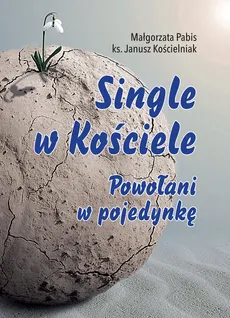 Single w Kościele. - Janusz Kościelniak, Małgorzata Pabis