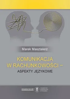 Komunikacja w rachunkowości - aspekty językowe - Marek Masztalerz