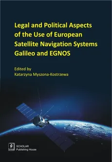 Legal And Political Aspects of The Use of European Satellite Navigation Systems Galileo and EGNOS - Outlet