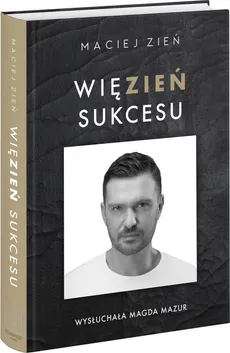 Więzień sukcesu - Outlet - Maciej Zień