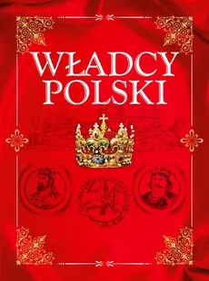 Władcy Polski - Outlet - Jolanta Bąk, Magdalena Binkowska, Robert Jaworski